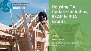 Housing TA Update including REAP PDA Grants CCAG