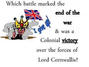 Which battle marked the end of the war