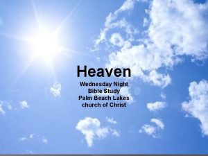 Heaven Wednesday Night Bible Study Palm Beach Lakes