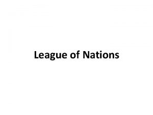 League of Nations United Nations The Marshall Plan