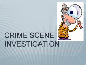 CRIME SCENE INVESTIGATION LOCARDS EXCHANGE PRINCIPLE Locards Principle