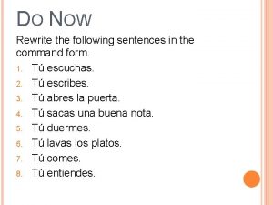 DO NOW Rewrite the following sentences in the