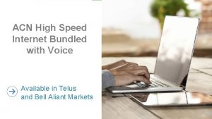 ACN High Speed Internet Bundled with Voice Available