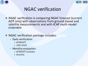 NGAC verification l NGAC verification is comparing NGAC