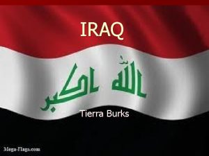 IRAQ Tierra Burks MapLocation Iraq is bordered by