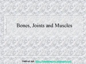 Bones Joints and Muscles Medical ppt http hastaneciyiz
