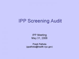 IPP Screening Audit IPP Meeting May 31 2006