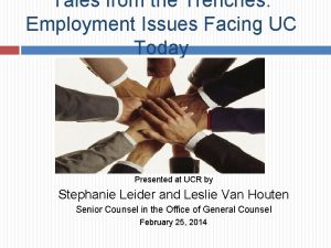 Tales from the Trenches Employment Issues Facing UC