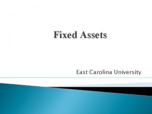 Fixed Assets East Carolina University ECU Fixed Assets