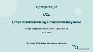 Optagelse p UCL Erhvervsakademi og Professionshjskole Kontakt optagelsens