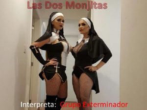 Las Dos Monjitas Interpreta Grupo Exterminador Una Troca