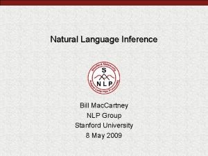 Natural Language Inference Bill Mac Cartney NLP Group