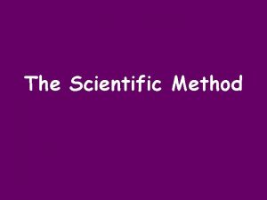 The Scientific Method Methods of Biology Scientific Method