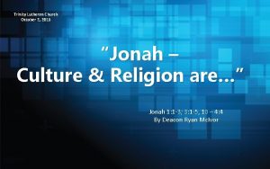 Trinity Lutheran Church October 2 2016 Jonah Culture