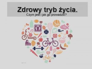 Zdrowy tryb ycia Czym jest i jak go