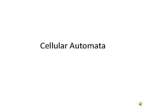 Cellular Automata History John von Neumann and Ulam