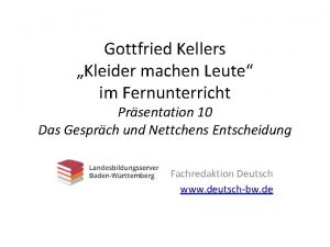 Gottfried Kellers Kleider machen Leute im Fernunterricht Prsentation