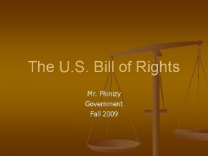 The U S Bill of Rights Mr Phinizy