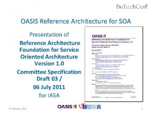 OASIS Reference Architecture for SOA Presentation of Reference
