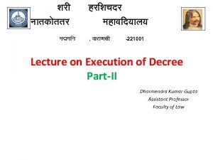 221001 Lecture on Execution of Decree PartII Dharmendra