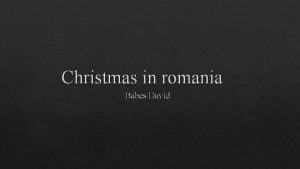 Christmas in romania Babes David Christmas in Romania