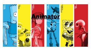 Animator Animators job description Animators produce images that