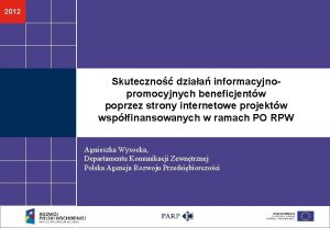 2012 Skuteczno dziaa informacyjnopromocyjnych beneficjentw poprzez strony internetowe