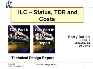 ILC Status TDR and Costs TDR Part I