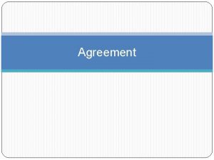Agreement SubjectVerb The verb agrees with its subject
