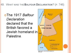 49 WHAT WAS THE BALFOUR DECLARATION P 746