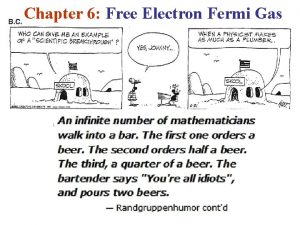 Chapter 6 Free Electron Fermi Gas Free Electron