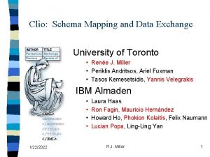 Clio Schema Mapping and Data Exchange University of