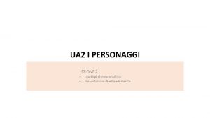 UA 2 I PERSONAGGI LEZIONE 2 I vari