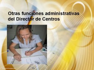 Otras funciones administrativas del Director de Centros 1