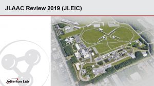 JLAAC Review 2019 JLEIC Jefferson Lab Accelerator Advisory