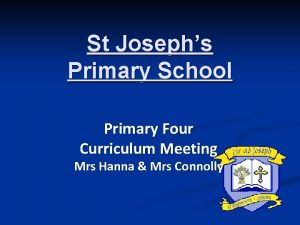 St Josephs Primary School Primary Four Curriculum Meeting