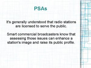 PSAs Its generally understood that radio stations are
