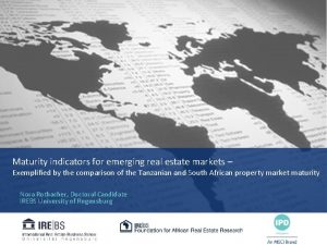 Maturity indicators for emerging real estate markets Exemplified