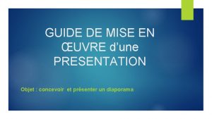 GUIDE DE MISE EN UVRE dune PRESENTATION Objet