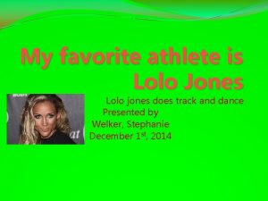 My favorite athlete is Lolo Jones Lolo jones