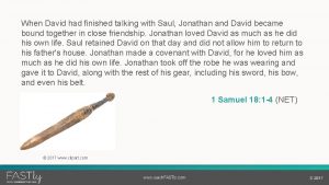 When David had finished talking with Saul Jonathan
