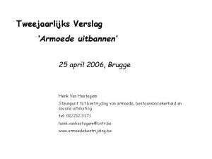 Tweejaarlijks Verslag Armoede uitbannen 25 april 2006 Brugge