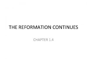 THE REFORMATION CONTINUES CHAPTER 1 4 JOHN CALVIN