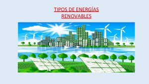 TIPOS DE ENERGAS RENOVABLES ENERGA ELICA DATOS RELEVANTES