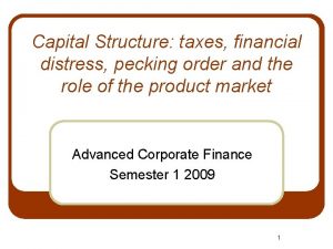 Capital Structure taxes financial distress pecking order and
