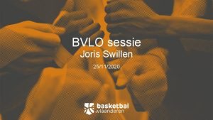 BVLO sessie Joris Swillen 25112020 Inhoud 1 Inleiding