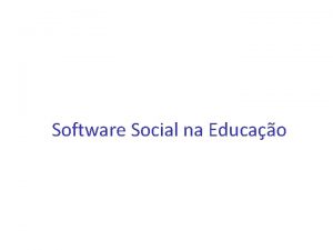 Software Social na Educao Software Social na Educao