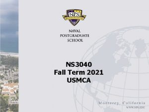 NS 3040 Fall Term 2021 USMCA Overview Jeff