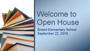 Welcome to Open House Sneed Elementary School September