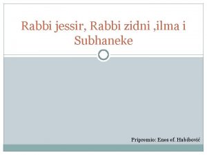 Rabbi jessir Rabbi zidni ilma i Subhaneke Pripremio